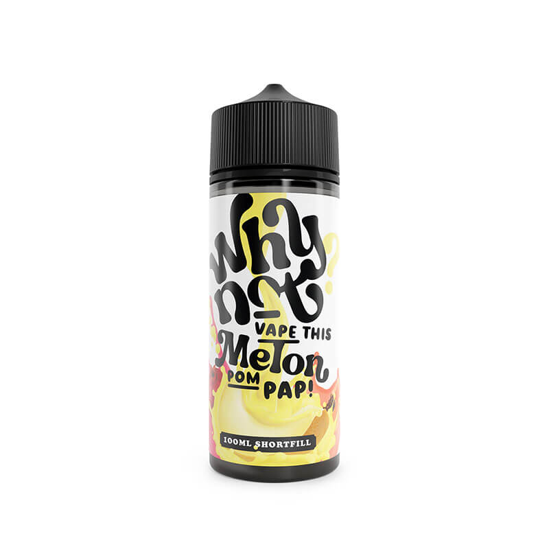 Why Not? Melon Pom Pap 100ml Shortfill E-Liquid